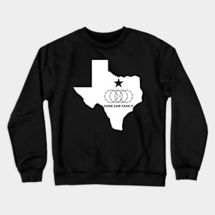 I Stand With Texas Come and Take It Crewneck Sweatshirt